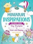 Maddie Morales, Ida Noe - Miniature Inspirations Coloring Book: Tiny Triumphs to Color and Display