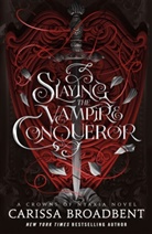 Carissa Broadbent - Slaying the Vampire Conqueror
