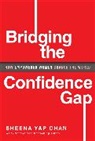 Sheena Yap Chan - Bridging the Confidence Gap