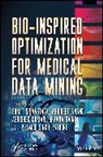 Sumit (Manipal University Srivastava, Abhineet Abhineet, Abhineet Anand, Abhishek Kumar, Kumar Abhishek, Pramod Singh Rathore... - Bio-Inspired Optimization for Medical Data Mining