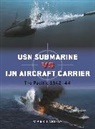 Mark Lardas, Lardas Mark, Edouard A Groult, Edouard A. Groult - USN Submarine vs IJN Aircraft Carrier