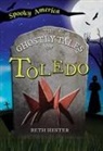 Beth Hester - The Ghostly Tales of Toledo