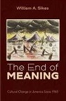William A Sikes, William A. Sikes - The End of Meaning