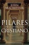 John MacArthur - Los Pilares del Carácter Cristiano (the Pillars of Christian Character)