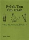 Rashers Tierney, Tierney Rashers - F*ck You, I''m Irish