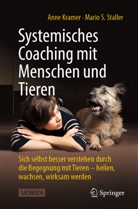 Kramer, Anne Kramer, Mario Staller - Systemisches Coaching mit Menschen und Tieren