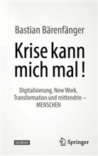 Bärenfänger, Bastian Bärenfänger - Krise kann mich mal!