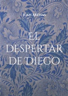 Juan Arenas - El despertar de Diego
