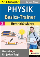 Barbara Theuer - Physik-Basics-Trainer / Band 2: Elektrizitätslehre