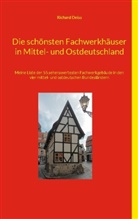 Richard Deiss - Die schönsten Fachwerkhäuser in Mittel- und Ostdeutschland