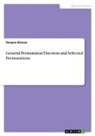 Deapon Biswas - General Permutation Theorem and Selected Permutations