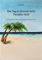 Peter Heinz - Der Tag an dem ich mein Paradies fand