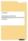 Liana Reuther - Kundenkarten als effektive Kundenbindungsinstrumente im modernen Marketing