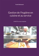 Frank Höchsmann - Gestion de l'hygiène en cuisine et au service