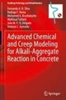 António C. Azevedo, Mohamed K. Bourbatache, João M. P. Q. Delgado, Rodrigo F. Roma, Fernando A. N. Silva, Mahfoud Tahlaiti - Advanced Chemical and Creep Modeling for Alkali-Aggregate Reaction in Concrete