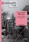 Karen Messer - How to Work with Space