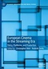 Christopher Meir, Roderik Smits - European Cinema in the Streaming Era