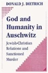 Donald Dietrich, Donald J. Dietrich - God and Humanity in Auschwitz