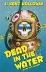 J Kent Holloway, Kent Holloway - Dead in the Water