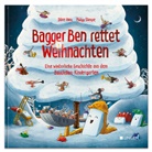 Dörte Horn, Philipp Stampe - Bagger Ben rettet Weihnachten Eine winterliche Geschichte aus dem Baustellen-Kindergarten