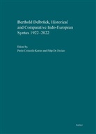 Paola Cotticelli-Kurras, Filip Johannes De Decker - Berthold Delbrück, Historical and Comparative Indo-European Syntax 1922-2022