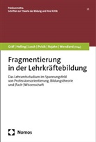 Anne Gräf, Simon Helling, Daniel Losch, Daniel Losch u a, Thassilo Polcik, Pia Rojahn... - Fragmentierung in der Lehrkräftebildung