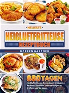 Doreen Gärtner, Doreen Gärtner - Neueste Heißluftfritteuse Rezeptbuch