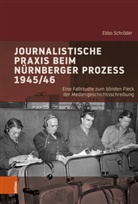 Ebbo Schröder, Bösch, Frank Bösch, Andreas Eckert, Ulrike von Hirschhausen, Ulrike von Hirschhausen - Journalistische Praxis beim Nürnberger Prozess 1945/46