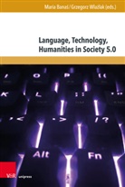 Maria Banas, Wlazlak, Grzegorz Wlazlak - Language, Technology, Humanities in Society 5.0