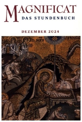 Redaktion MAGNIFICAT - MAGNIFICAT DEZEMBER 2024 - Das Stundenbuch