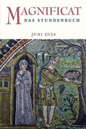 Redaktion MAGNIFICAT - MAGNIFICAT JUNI 2024 - Das Stundenbuch