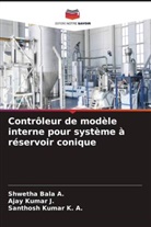 Shwetha Bala A., Ajay Kumar J., Santhosh Kumar K. A. - Contrôleur de modèle interne pour système à réservoir conique