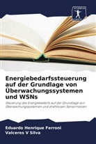 Eduardo Henrique Ferroni, Valceres V Silva - Energiebedarfssteuerung auf der Grundlage von Überwachungssystemen und WSNs