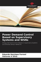 Eduardo Henrique Ferroni, Valceres V Silva - Power Demand Control Based on Supervisory Systems and WSNs