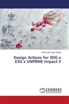 Shirley Mo Ching Yeung - Design Actions for SDG x ESG x UNPRME Impact 5