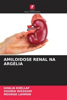 Ghalia Khellaf, Mourad Lahmar, Soumia Missoum - AMILOIDOSE RENAL NA ARGÉLIA