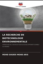 Mohd Shukri Mohd Aris - LA RECHERCHE EN BIOTECHNOLOGIE ENVIRONNEMENTALE