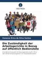 Vanessa Érica da Silva Santos - Die Zuständigkeit der Arbeitsgerichte in Bezug auf öffentlich Bedienstete