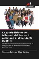 Vanessa Érica Da Silva Santos - La giurisdizione dei tribunali del lavoro in relazione ai dipendenti pubblici