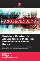 Nagabhushana H, Bhagya K R, Jyothi K R - Projeto e Fabrico de Alguns Óxidos Metálicos Dopados com Terras Raras