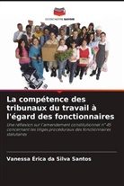 Vanessa Érica Da Silva Santos - La compétence des tribunaux du travail à l'égard des fonctionnaires