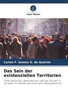 Carlos F Gomes G de Queirós, Carlos F. Gomes G. de Queirós - Das Sein der existenziellen Territorien
