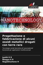 Nagabhushana H, Bhagya K R, Jyothi K R - Progettazione e fabbricazione di alcuni ossidi metallici drogati con terre rare