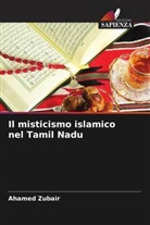 Ahamed Zubair - Il misticismo islamico nel Tamil Nadu