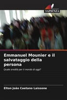 Elton João Caetano Laissone - Emmanuel Mounier e il salvataggio della persona