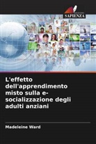 Madeleine Ward - L'effetto dell'apprendimento misto sulla e-socializzazione degli adulti anziani