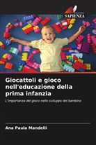 Ana Paula Mandelli - Giocattoli e gioco nell'educazione della prima infanzia