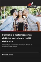 Lena Karau - Famiglia e matrimonio tra dottrina cattolica e realtà della vita