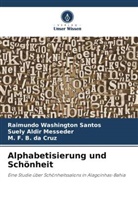 M. F. B. da Cruz, Suely Aldir Messeder, Raimundo Washington Santos - Alphabetisierung und Schönheit