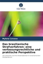 Mylena Lorusso - Das brasilianische Strafverfahren: eine verfassungsrechtliche und praktische Perspektive